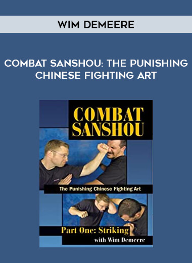 Wim Demeere - Combat Sanshou: The Punishing Chinese Fighting Art from https://illedu.com