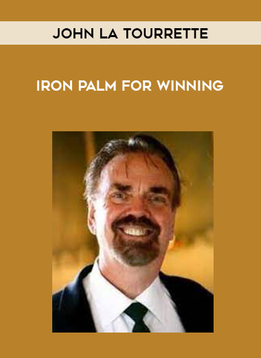 John La Tourrette - Iron Palm for Winning from https://illedu.com
