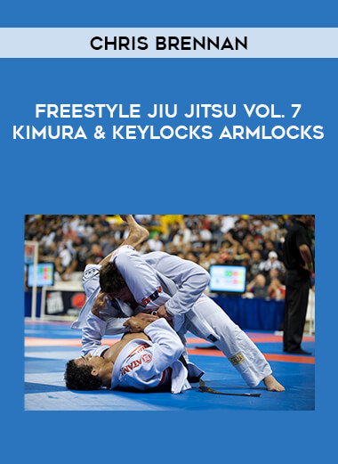 Chris Brennan - Freestyle Jiu Jitsu Vol. 7 Kimura & Keylocks Armlocks from https://illedu.com