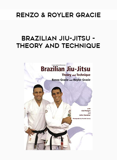 Brazilian Jiu-Jitsu - Theory and Technique - Renzo & Royler Gracie from https://illedu.com