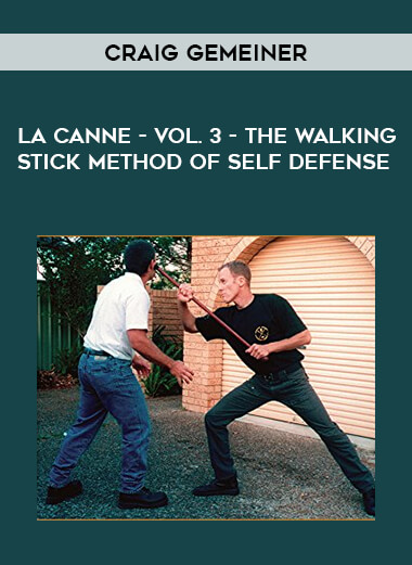 Craig Gemeiner - La Canne - vol. 3 - The Walking Stick Method of Self Defense from https://illedu.com