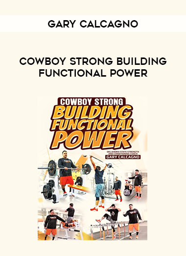 Gary Calcagno - Cowboy Strong Building Functional Power from https://illedu.com
