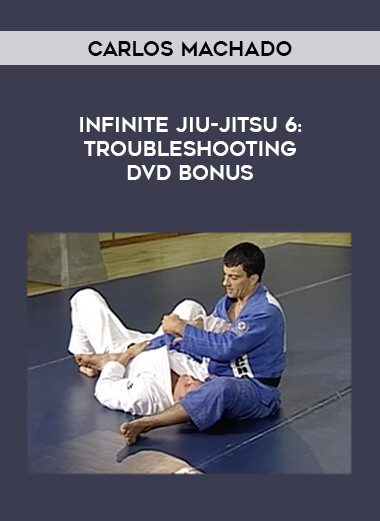 Infinite Jiu-jitsu 6: Troubleshooting DVD Bonus by Carlos Machado from https://illedu.com