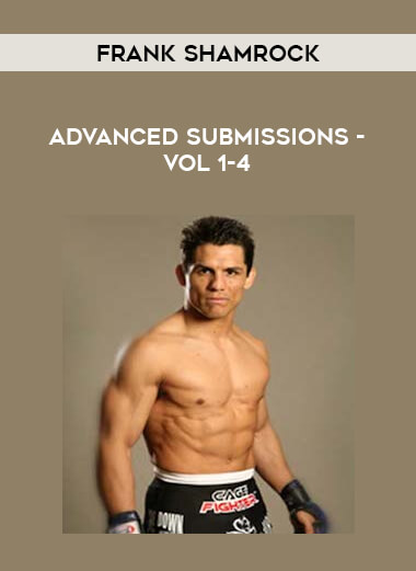Frank Shamrock Advanced Submissions - Vol 1-4 from https://illedu.com