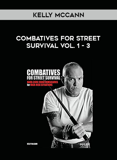 Kelly McCann - Combatives for Street Survival Vol. 1 - 3 from https://illedu.com