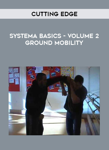 Cutting Edge - Systema Basics - Volume 2 Ground Mobility from https://illedu.com