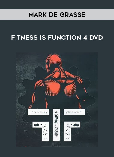Mark de Grasse - Fitness is Function 4 DVD from https://illedu.com