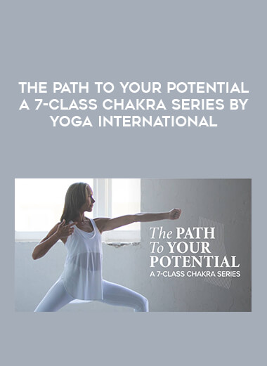 The Path to Your Potential A 7-Class Chakra Series by Yoga International from https://illedu.com