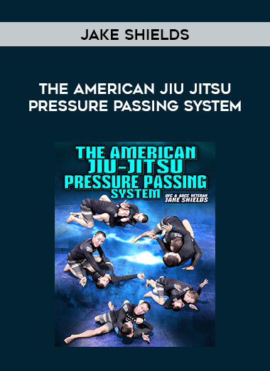 Jake Shields - The American Jiu Jitsu Pressure Passing System from https://illedu.com