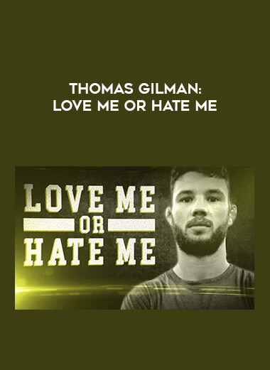 Thomas Gilman: Love Me Or Hate Me from https://illedu.com