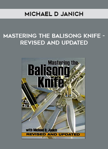 Michael D Janich - Mastering the Balisong Knife - Revised and Updated from https://illedu.com