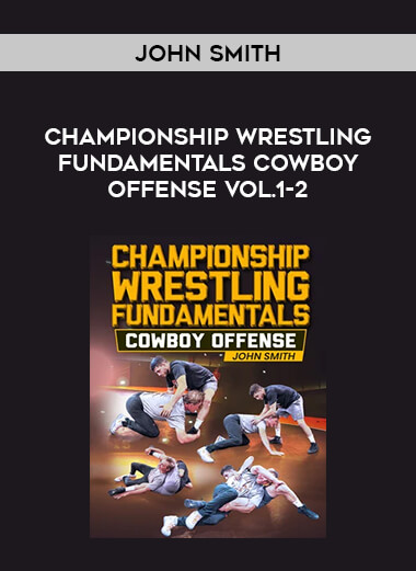 John Smith - Championship Wrestling Fundamentals Cowboy Offense Vol.1-2 from https://illedu.com