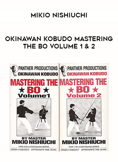 Mikio Nishiuchi - Okinawan Kobudo Mastering the BO Volume 1 & 2 from https://illedu.com