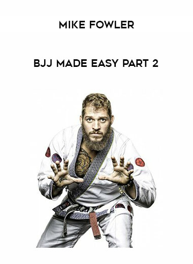 BJJ MADE EASY MIKE FOWLER PART 2 from https://illedu.com