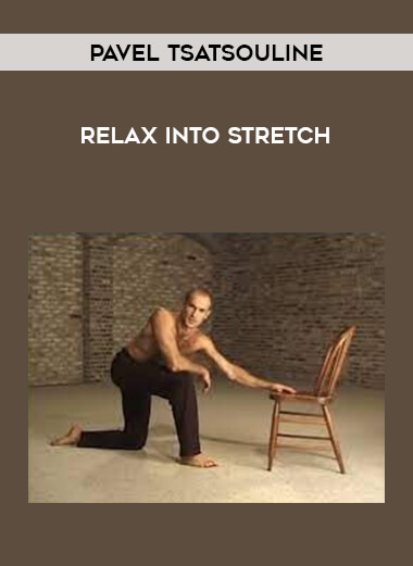 Pavel Tsatsouline - Relax Into Stretch from https://illedu.com