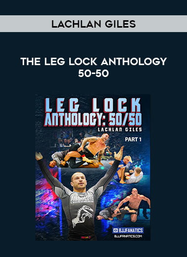 Lachlan Giles - The Leg Lock Anthology 50-50 from https://illedu.com