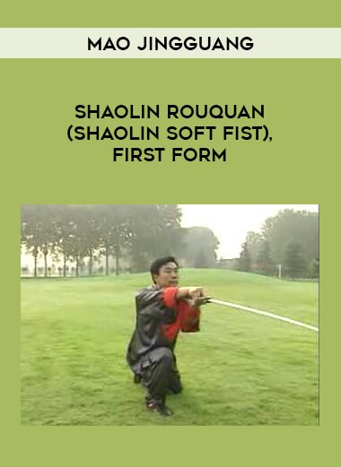 Mao Jingguang - Shaolin Rouquan (Shaolin Soft Fist)