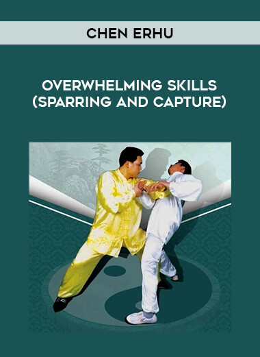Chen Erhu - Overwhelming Skills (Sparring And Capture) from https://illedu.com