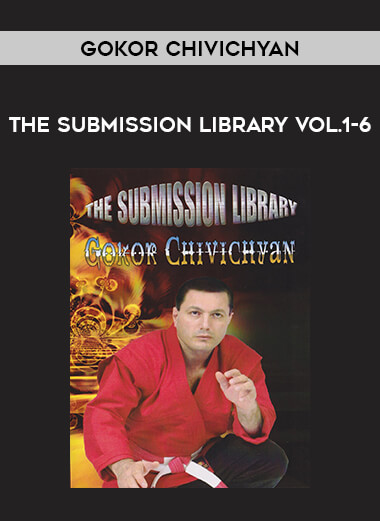 Gokor Chivichyan - The Submission Library Vol.1-6 from https://illedu.com