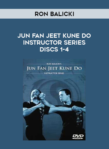 Ron Balicki - Jun Fan Jeet Kune Do Instructor Series Discs 1-4 from https://illedu.com