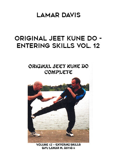 Lamar Davis - Original Jeet Kune Do - Entering Skills Vol. 12 from https://illedu.com
