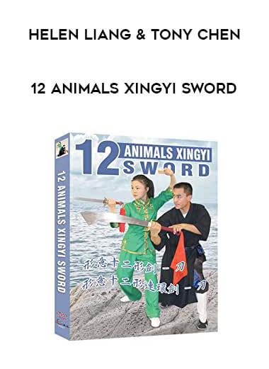 Helen Liang & Tony Chen - 12 Animals Xingyi Sword from https://illedu.com