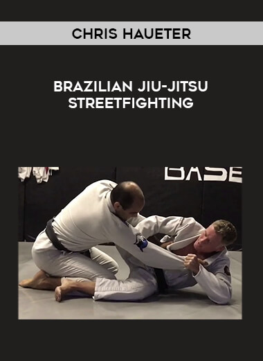 Chris Haueter - Brazilian Jiu-Jitsu Streetfighting from https://illedu.com