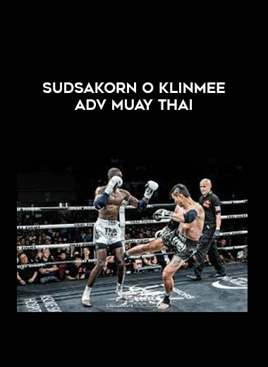 Sudsakorn O Klinmee Adv Muay Thai from https://illedu.com