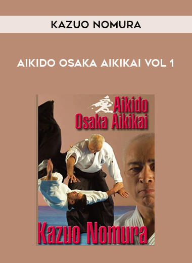 AIKIDO OSAKA AIKIKAI VOL 1 BY KAZUO NOMURA from https://illedu.com