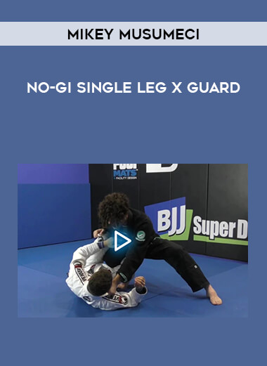 Mikey Musumeci - No-gi Single Leg X Guard from https://illedu.com