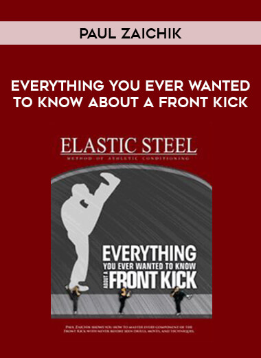 Paul Zaichik- Everything You Ever Wanted to Know About a Front Kick from https://illedu.com