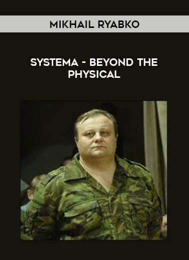 Mikhail Ryabko - Systema - Beyond the physical from https://illedu.com