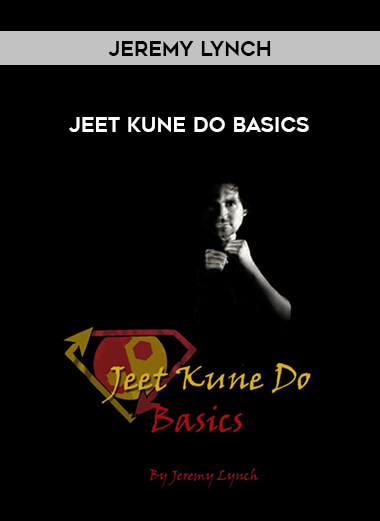 Jeremy Lynch - Jeet Kune Do Basics from https://illedu.com