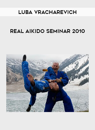 Luba Vracharevich - Real Aikido seminar 2010 from https://illedu.com