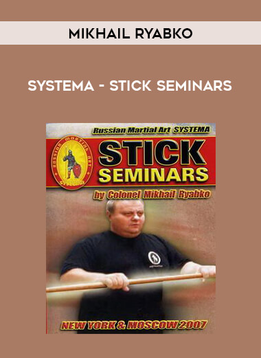 Mikhail Ryabko - Systema - Stick Seminars from https://illedu.com