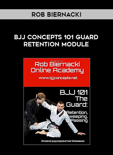 Rob Biernacki - Bjj Concepts 101 Guard Retention Module from https://illedu.com