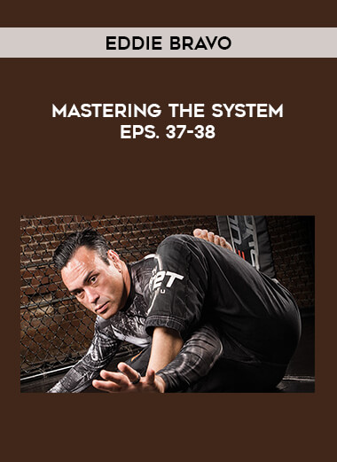 Eddie Bravo - Mastering The System Eps. 37-38 from https://illedu.com