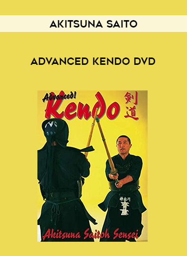 Advanced Kendo DVD by Akitsuna Saito from https://illedu.com