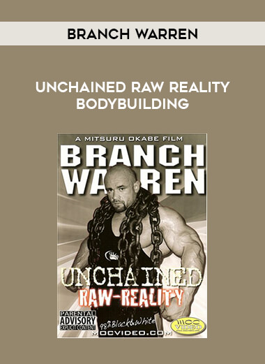 Branch Warren - Unchained Raw Reality Bodybuilding from https://illedu.com