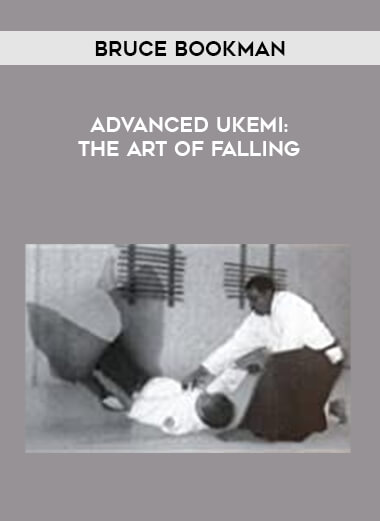 Bruce Bookman - Advanced Ukemi: The Art of Falling from https://illedu.com