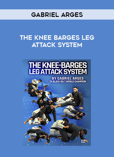 Gabriel Arges - The Knee Barges Leg Attack System from https://illedu.com