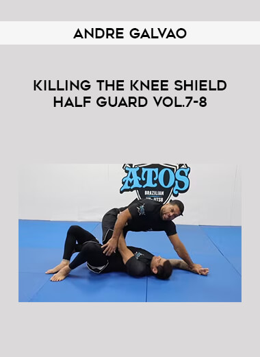 Andre Galvao - Killing The Knee Shield Half Guard Vol.7-8 from https://illedu.com