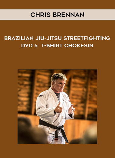Chris Haueter - Brazilian Jiu-Jitsu Streetfighting DVD 5  T-shirt chokesIn from https://illedu.com