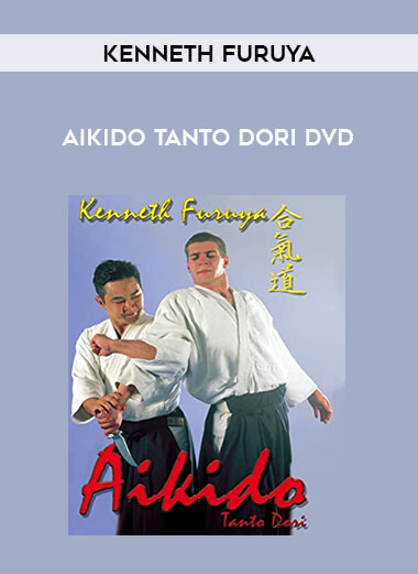 AIKIDO TANTO DORI DVD WITH KENNETH FURUYA from https://illedu.com