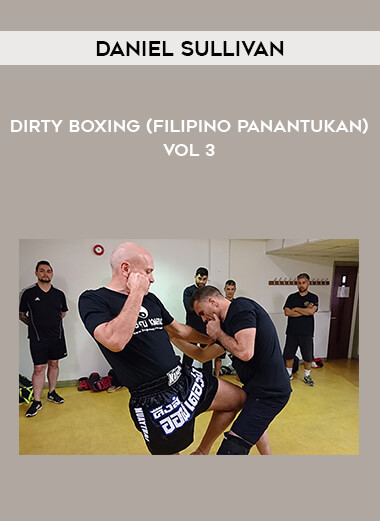 Daniel Sullivan - Dirty Boxing (Filipino Panantukan) Vol 3 from https://illedu.com