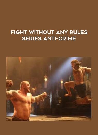Fight without any rules Series Anti-crime from https://illedu.com