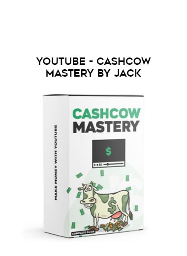 YouTube – CashCow MASTERY by Jack from https://illedu.com