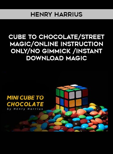 Cube To Chocolate by Henry Harrius/ street magic/online instruction only/NO gimmick /instant download magic from https://illedu.com