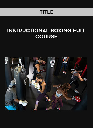 TITLE - Instructional Boxing Full course from https://illedu.com