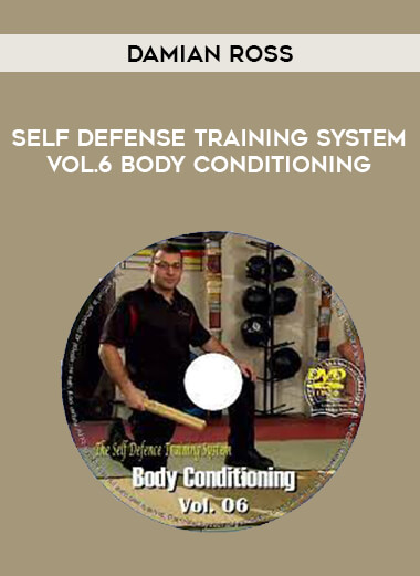 Damian Ross - Self Defense Training System Vol.6 Body Conditioning from https://illedu.com